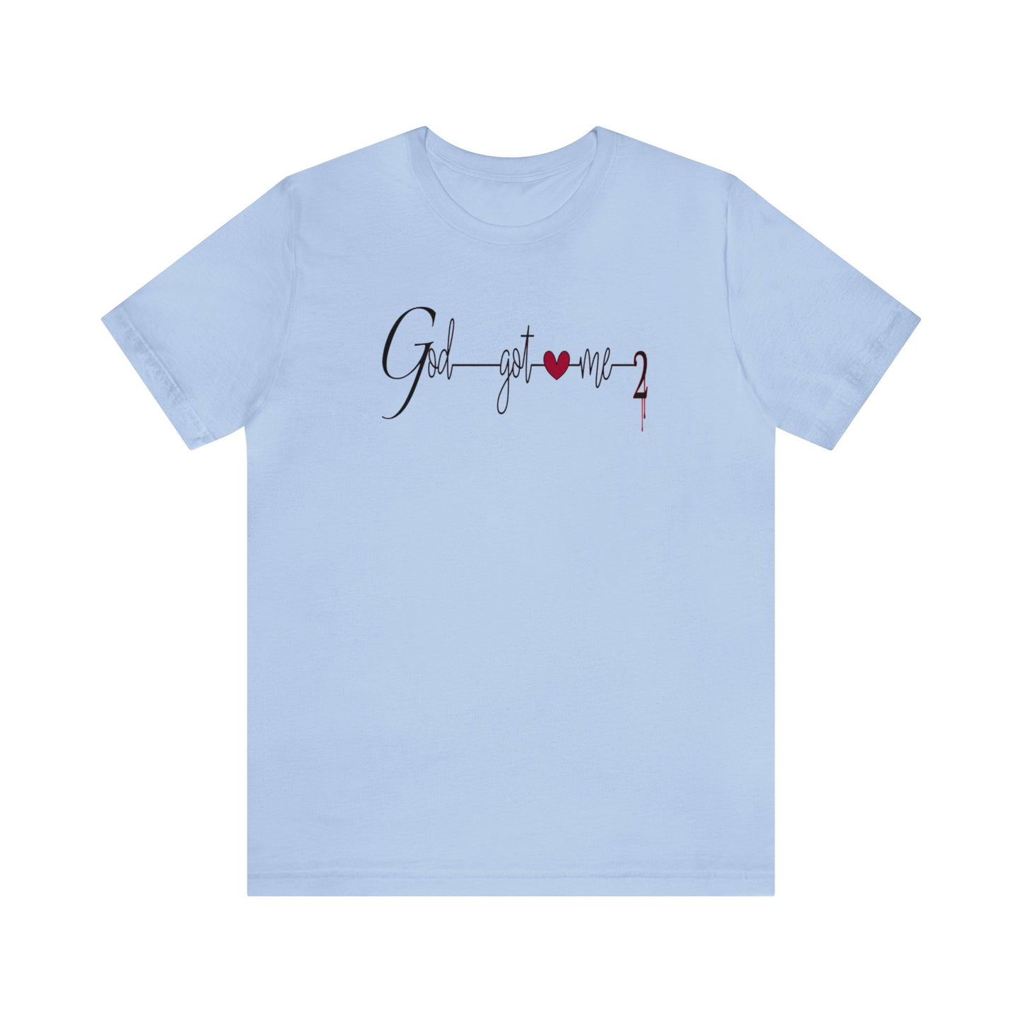 God Got Me, Jersey Short Sleeve T-shirt