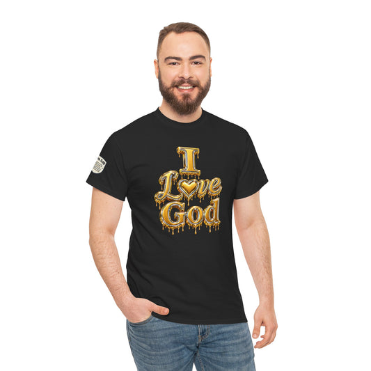 I Love God T-Shirt — Gold Drip Faith Tee